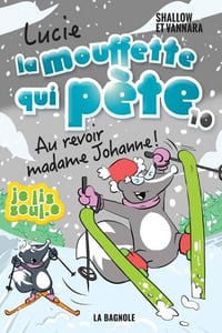 Lucie la mouffette Tome 10 Lucie la mouffette qui pete au revoir Madame Johanne - Pierre Szalowski (2024)
