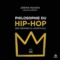 Philosophie du hip-hop: des origines à Lauryn Hill - Jérémie McEwen (2019)