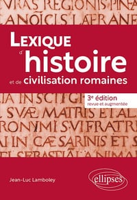 Lexique d'histoire et de civilisation romaines - Jean-Luc Lamboley (2022)