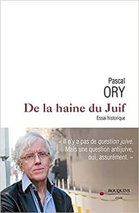 De la Haine du Juif - Pascal ORY (2021)