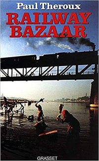 Paul Theroux, "Railway bazaar"