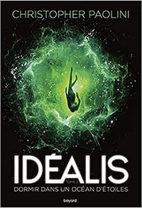 Idéalis, Tome 02: Idéalis Dormir dans un océan d'étoiles - Christopher Paolini (2021)