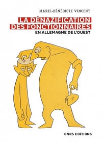 La dénazification des fonctionnaires en Allemagne de l'Ouest - Marie-Bénédicte Vincent (2022)