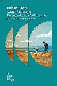 Fabio Fiori - L'odeur de la mer - Promenades en Méditerranée (2025)