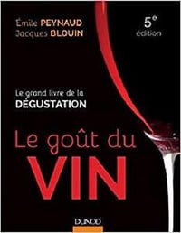 Le goût du vin - 5e éd. - Le grand livre de la dégustation - Emile Peynaud