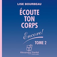 Écoute ton corps, 2 tomes - Lise Bourbeau [Audio]