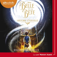 La Belle et la Bête - Histoire éternelle - Jennifer Donnelly (2017)