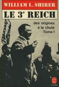 Le 3ème Reich : Tome 1 : Des origines à la chute - William Shirer (1960)