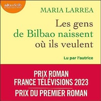 Les gens de Bilbao naissent où ils veulent - Maria Larrea (2023)