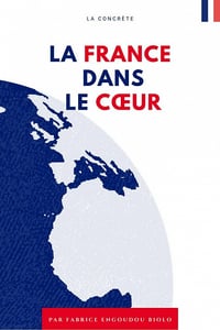 La France dans le Cœur - Fabrice Engoudou Biolo (2021)