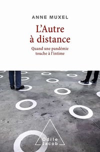 L'Autre à distance: Quand une pandémie touche à l'intime - Anne Muxel (2021)