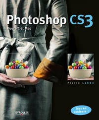 Photoshop CS3 : Pour PC et Mac - Pierre Labbe