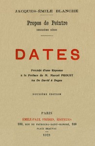 Propos de peintre, deuxième série: Dates: Précédé d'une Réponse à la Préface de M. Marcel Proust au De David à Degas