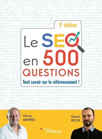 Le SEO en 500 questions (2e édition) - Olivier Andrieu, Daniel Roch (2024)