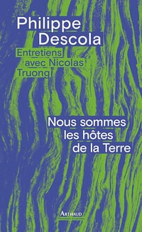 Philippe Descola, Nicolas Truong - Nous sommes les hôtes de la Terre (2026)