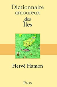Dictionnaire amoureux des îles - Hervé HAMON (2020)