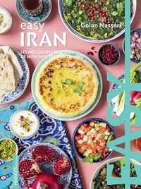 Golan Nasseri - Easy Iran: Les meilleures recettes de mon pays tout en images