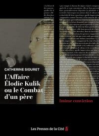L'Affaire Elodie Kulik ou le combat d'un père - Catherine Siguret (2022)