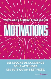 Motivations - Yves-Alexandre Thalmann (2022)