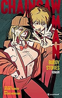 Chainsaw Man Buddy Stories - Tatsuki Fujimoto, Sakaku Hishikawa - Crunchyroll