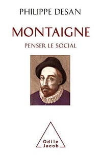 Montaigne: Penser le social - Philippe Desan