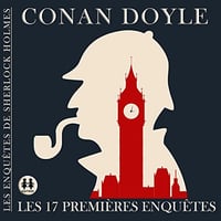 Les 17 premières enquêtes de Sherlock Holmes - Conan Doyle (2022)