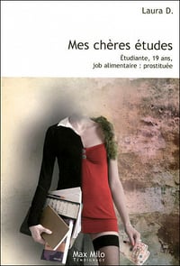 Laura D. - Mes chères études. Étudiante, 19 ans Job alimentaire: prostituée temoignage