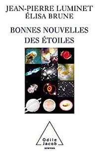 Bonnes nouvelles des étoiles - Jean-Pierre Luminet, Élisa Brune - (2009)