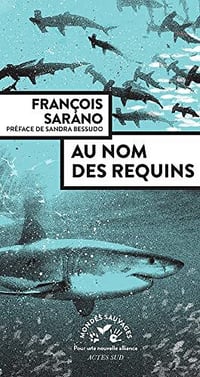 Au nom des requins - François Sarano (2022)