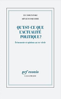 Qu'est-ce que l'actualité politique ? - Arnaud Esquerre (2022)