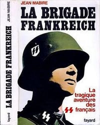 J. Mabire - La Brigade Frankreich
