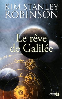 Le Rêve de Galilée - Kim Stanley Robinson (2011)