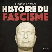 Frédéric Le Moal - Histoire du fascisme [2022]