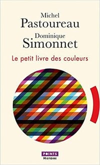 Le petit livre des couleurs - Michel Pastoureau (2017)