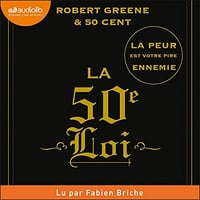 La 50ème loi: La peur est votre pire ennemie - Robert Greene (2021)