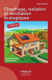 Chauffage isolation et ventilation écologiques : Les clés pour économiser