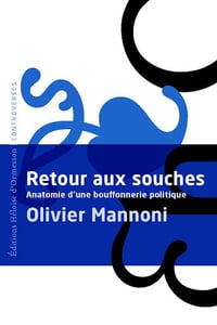 Olivier Mannoni - Retour aux souches - Anatomie d'une bouffonnerie politique (2026)