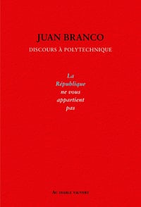 La République ne vous appartient pas : Discours à Polytechnique - Juan Branco (2020)