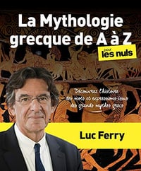 La Mythologie grecque de A à Z pour les Nuls - Luc Ferry (2020)