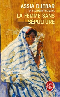 La Femme sans sépulture - A. Djebar (2004)