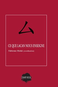 Ce que Lacan nous enseigne - Fabienne Hulak et Collectif (2023)