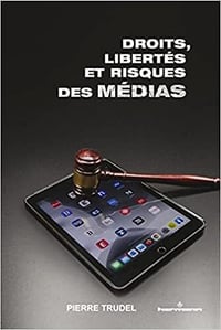 Droits, libertés et risques des médias - Pierre Trudel (2022)