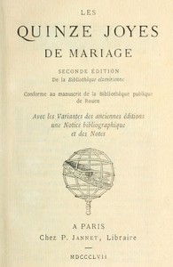 Les quinze joyes de mariage: Conforme au manuscript de la bibliothèque publique de Rouen