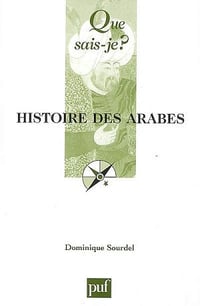 Dominique Sourdel - Histoire des Arabes