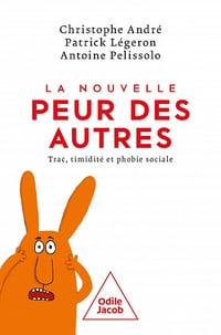 La Nouvelle peur des autres : Trac, timidité et phobie sociale - Christophe André, Antoine Pélissolo, Patrick Légeron (2023)