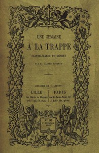 Une semaine à la Trappe: Sainte-Marie du Désert