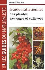 Guide nutritionnel des plantes : Sauvages et cultivées