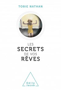 Tobie Nathan - Le Secret de vos rêves (2021)