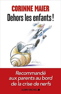 Dehors les enfants ! - Corinne Maier (2021)