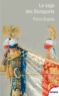 La saga des Bonaparte - Pierre BRANDA (2021)
